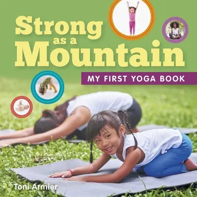 Fuerte como una montaña (Mi primer libro de yoga) - Strong as a Mountain (My First Yoga Book)