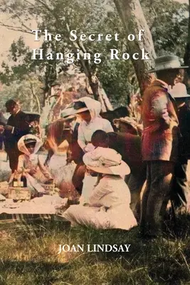 El secreto de Hanging Rock: Con comentarios de John Taylor, Yvonne Rousseau y Mudrooroo - The Secret of Hanging Rock: With Commentaries by John Taylor, Yvonne Rousseau and Mudrooroo