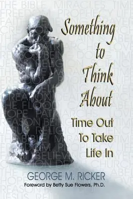 Algo en lo que pensar: Tiempo libre para asimilar la vida - Something to Think About: Time Out to Take Life In