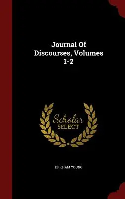 Diario de Discursos, Volúmenes 1-2 - Journal of Discourses, Volumes 1-2