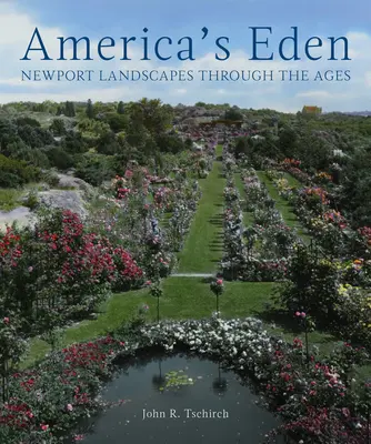 El Edén de América: Paisajes de Newport a través de los tiempos - America's Eden: Newport Landscapes Through the Ages