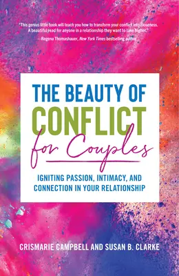 La belleza del conflicto para parejas: Cómo encender la pasión, la intimidad y la conexión en tu relación (Conflictos en las relaciones, para lectores de Comunicar - The Beauty of Conflict for Couples: Igniting Passion, Intimacy and Connection in Your Relationship (Conflict in Relationships, for Readers of Communic