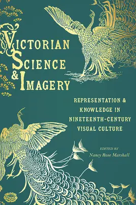 Victorian Science and Imagery: Representación y conocimiento en la cultura visual del siglo XIX - Victorian Science and Imagery: Representation and Knowledge in Nineteenth Century Visual Culture