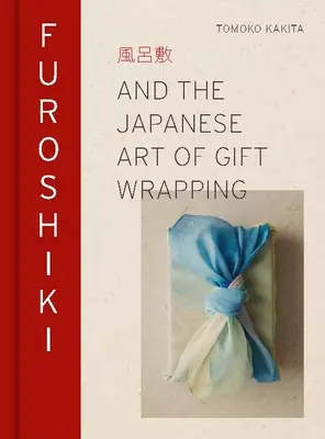 Furoshiki: El arte japonés de envolver regalos - Furoshiki: And the Japanese Art of Gift Wrapping