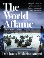 El mundo en llamas - La larga guerra, 1914-1945 - World Aflame - The Long War, 1914-1945