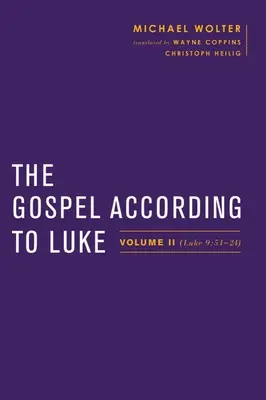 El Evangelio según San Lucas: Volumen II (Lucas 9:51-24) - The Gospel According to Luke: Volume II (Luke 9:51-24)