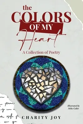 Los colores de mi corazón: Una colección de poesía - The Colors of my Heart: A Collection of Poetry