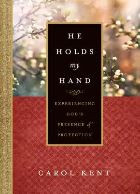 Él me coge de la mano: Experimentar la presencia y la protección de Dios - He Holds My Hand: Experiencing God's Presence and Protection