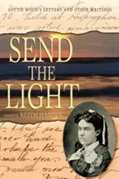 Envía la luz: Cartas y otros escritos de Lottie Moon - Send the Light: Lottie Moon's Letters and Other Writings