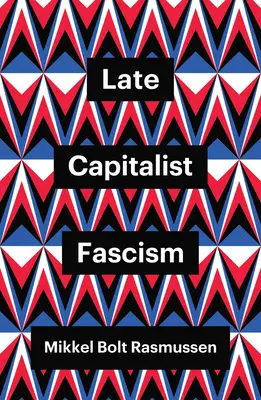 Fascismo capitalista tardío - Late Capitalist Fascism