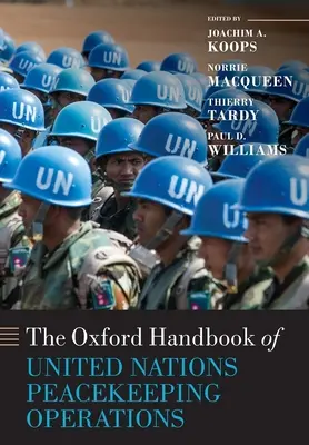 Manual Oxford de operaciones de mantenimiento de la paz de las Naciones Unidas - The Oxford Handbook of United Nations Peacekeeping Operations