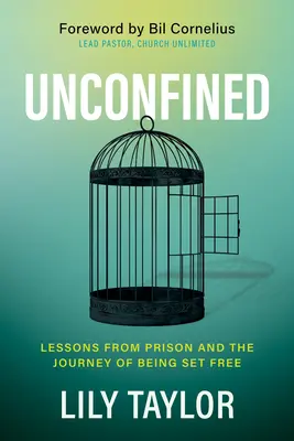 Unconfined: Lecciones desde la cárcel y el viaje hacia la libertad - Unconfined: Lessons from Prison and the Journey of Being Set Free