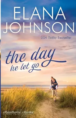 The Day He Let Go: Dulce romance contemporáneo - The Day He Let Go: Sweet Contemporary Romance