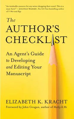 La lista de control del autor: Guía del agente para desarrollar y editar su manuscrito - The Author's Checklist: An Agent's Guide to Developing and Editing Your Manuscript
