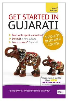 Curso de iniciación al gujarati: La Introducción Esencial a la Lectura, Escritura, Expresión Oral y Comprensión de una Nueva Lengua - Get Started in Gujarati Absolute Beginner Course: The Essential Introduction to Reading, Writing, Speaking and Understanding a New Language
