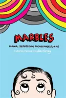 Mármoles: Manía, depresión, Miguel Ángel y yo - Marbles: Mania, Depression, Michelangelo and Me