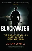 Blackwater - El ascenso del ejército mercenario más poderoso del mundo - Blackwater - The Rise of the World's Most Powerful Mercenary Army