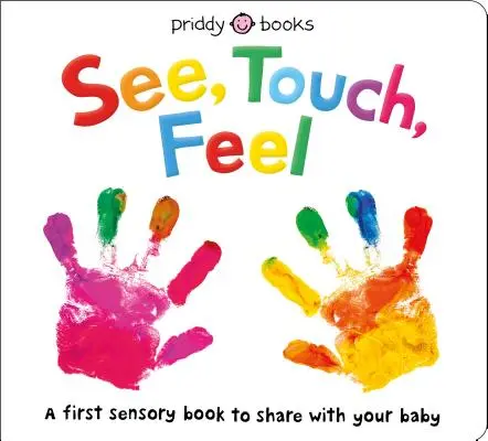 Ver, Tocar, Sentir: Un Primer Libro Sensorial - See, Touch, Feel: A First Sensory Book