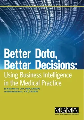 Mejores datos, mejores decisiones: El uso de la inteligencia empresarial en la práctica médica - Better Data, Better Decisions: Using Business Intelligence in the Medical Practice