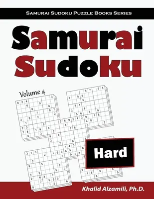 Samurai Sudoku: 500 Sudokus Difíciles Superpuestos en 100 Estilo Samurai - Samurai Sudoku: 500 Hard Sudoku Puzzles Overlapping into 100 Samurai Style