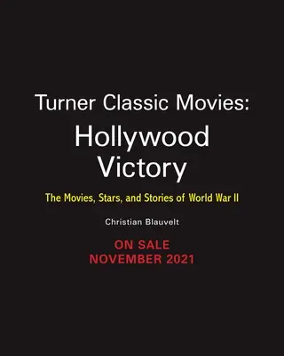 La victoria de Hollywood: Películas, estrellas e historias de la Segunda Guerra Mundial - Hollywood Victory: The Movies, Stars, and Stories of World War II