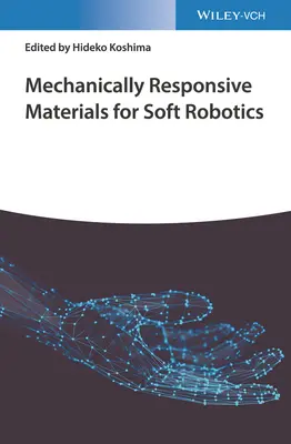 Materiales con respuesta mecánica para robótica blanda - Mechanically Responsive Materials for Soft Robotics
