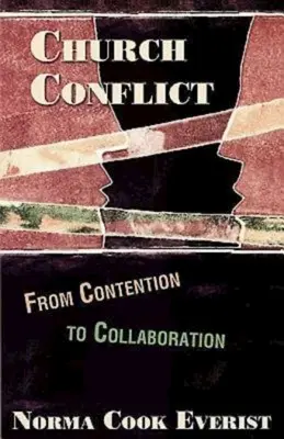 El conflicto eclesial: De la contienda a la colaboración - Church Conflict: From Contention to Collaboration