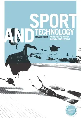 Deporte y tecnología: una perspectiva desde la teoría del actor-red - Sport and Technology - An Actor-Network Theory Perspective