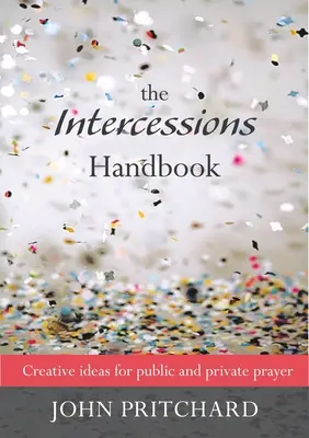 Manual de intercesiones - The Intercessions Handbook