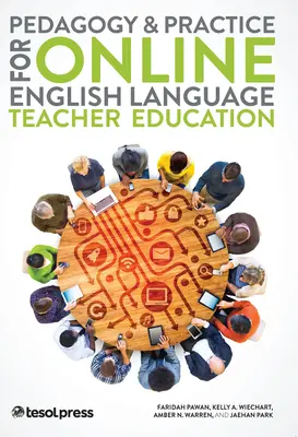 Pedagogía y práctica para la formación de profesores de inglés en línea - Pedagogy & Practice for Online English Language Teacher Education