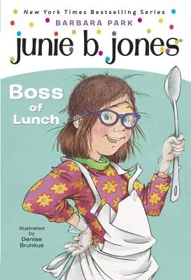 Junie B. Jones nº 19: El jefe de la comida - Junie B. Jones #19: Boss of Lunch