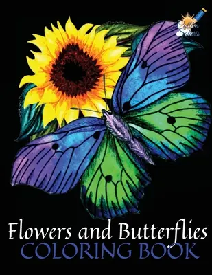 Flores y Mariposas Libro para colorear: Un hermoso libro para colorear con mariposas y flores para aliviar el estrés y la relajación - Flowers and Butterflies Coloring Book: A Beautiful Coloring Book with Butterflies and Flowers for Stress Relieving & Relaxation