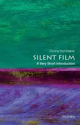 El cine mudo: Una introducción muy breve - Silent Film: A Very Short Introduction