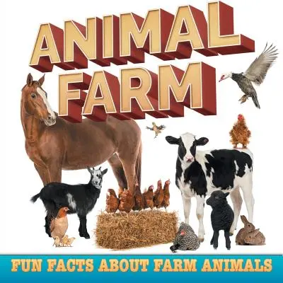 La granja de los animales: Datos curiosos sobre los animales de granja - Animal Farm: Fun Facts About Farm Animals