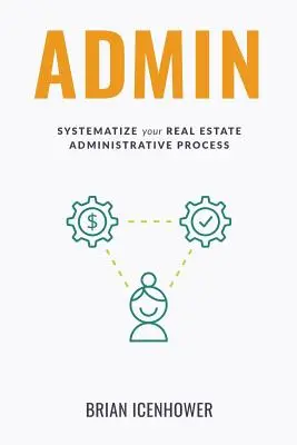 Admin: Sistematice su proceso administrativo inmobiliario - Admin: Systematize Your Real Estate Administrative Process
