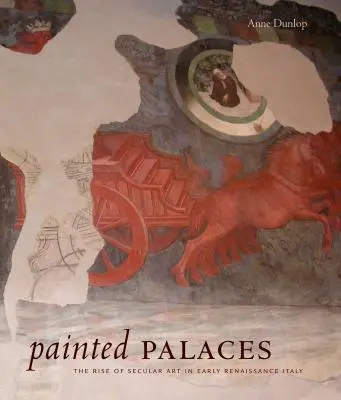 Palacios pintados: El auge del arte secular en la Italia del Renacimiento temprano - Painted Palaces: The Rise of Secular Art in Early Renaissance Italy