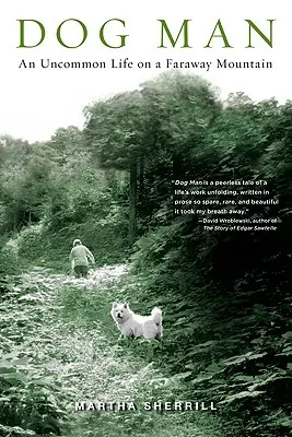 El hombre perro: Una vida poco común en una montaña lejana - Dog Man: An Uncommon Life on a Faraway Mountain