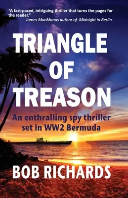 Triángulo de traición: Un apasionante thriller de espionaje ambientado en las Bermudas de la Segunda Guerra Mundial: Un - Triangle of Treason: An enthralling spy thriller set in WW2 Bermuda: An