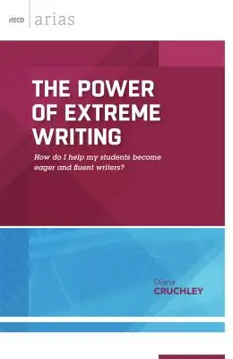 El poder de la escritura extrema: ¿Cómo ayudo a mis alumnos a convertirse en escritores ávidos y fluidos? - The Power of Extreme Writing: How do I help my students become eager and fluent writers?
