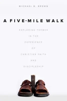 A Five-Mile Walk: Exploración de temas en la experiencia de la fe y el discipulado cristianos - A Five-Mile Walk: Exploring Themes in the Experience of Christian Faith and Discipleship