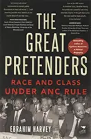 Great Pretenders - Raza y clase bajo el dominio del CNA - Great Pretenders - Race and Class under ANC Rule