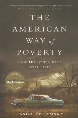 El American Way De La Pobreza: Cómo Sigue Viviendo La Otra Mitad - The American Way of Poverty: How the Other Half Still Lives