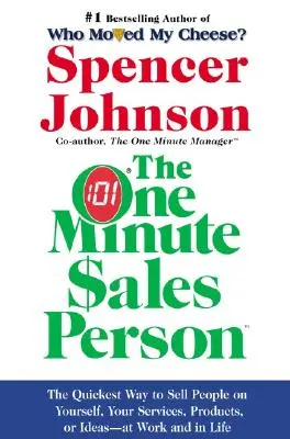 El vendedor de un minuto: La forma más rápida de venderse a sí mismo, sus servicios, productos o ideas, en el trabajo y en la vida. - The One Minute Sales Person: The Quickest Way to Sell People on Yourself, Your Services, Products, or Ideas--At Work and in Life