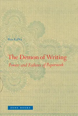 El demonio de la escritura: Poderes y fracasos del papeleo - The Demon of Writing: Powers and Failures of Paperwork