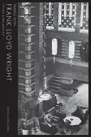 Viajes con Frank Lloyd Wright: El primer arquitecto global - Travels with Frank Lloyd Wright: The First Global Architect
