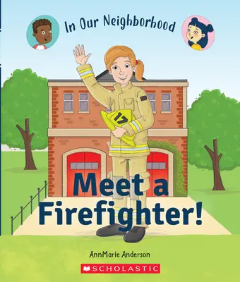 Conoce a un bombero (en nuestro barrio) (Library Edition) - Meet a Firefighter! (in Our Neighborhood) (Library Edition)