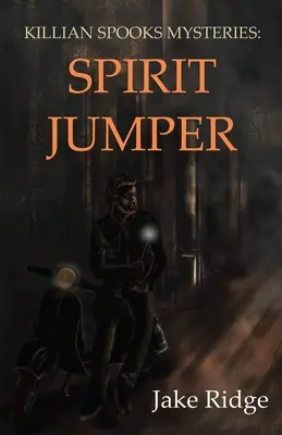 Los misterios de Killian Spooks: Spirit Jumper - Killian Spooks Mysteries: Spirit Jumper