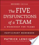 Las cinco disfunciones de un equipo: Cuaderno de trabajo para el participante: Un taller para equipos - The Five Dysfunctions of a Team Participant Workbook: A Workshop for Teams