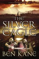 Águila de plata - (Crónicas de la Legión Olvidada nº 2) - Silver Eagle - (The Forgotten Legion Chronicles No. 2)