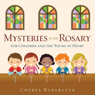 Misterios del Rosario para niños y jóvenes de corazón - Mysteries of the Rosary for Children and the Young at Heart